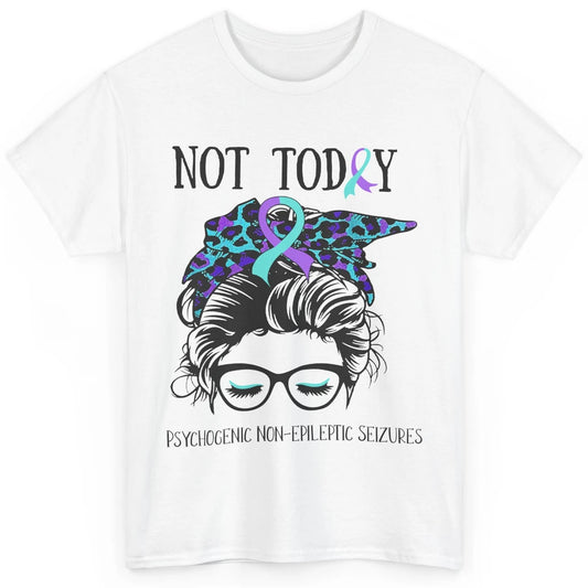 Not Today Psychogenic Non-epileptic Seizures Messy Bun PNES Classic Unisex T-Shirt