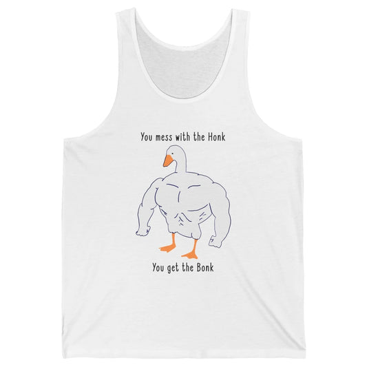 Funny Goose Mess With the Honk You Get the Bonk Goose Meme Unisex Jersey Tank