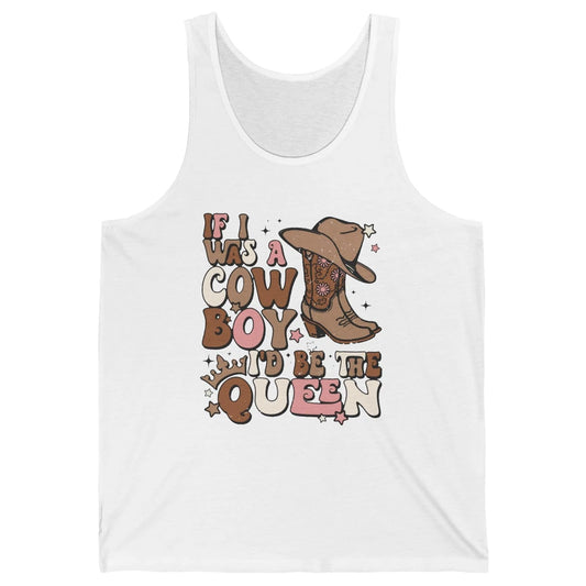 Retro Cowboy Boot Hat If I Was A Cowboy Be The Queen Western Unisex Jersey Tank