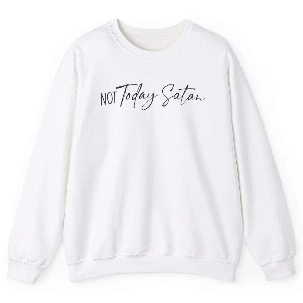 Not Today Satan Western Christian Religious Jesus Lovers Unisex Crewneck Sweatshirt