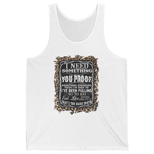 Leopard Cowboy I Need Something You Proof Western Cowgirls Unisex Jersey Tank