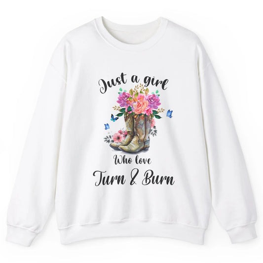 Retro Flower Country Cowgirl Just A Girl Love Turn And Burn Unisex Crewneck Sweatshirt