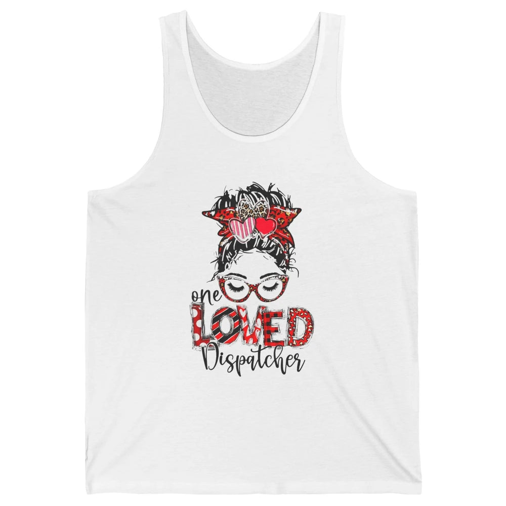 One Loved Dispatcher 911 Mom Messy Hair Bun Valentines Day Unisex Jersey Tank