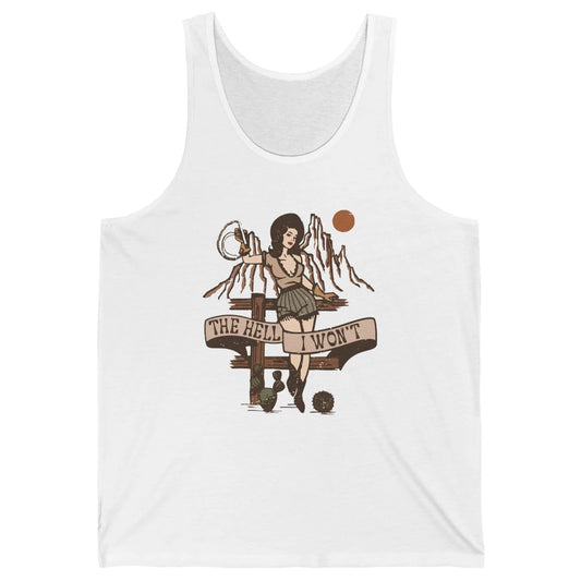 Retro Cowgirl The Hell I Won't Western Country Rodeo Mom Unisex Jersey Tank