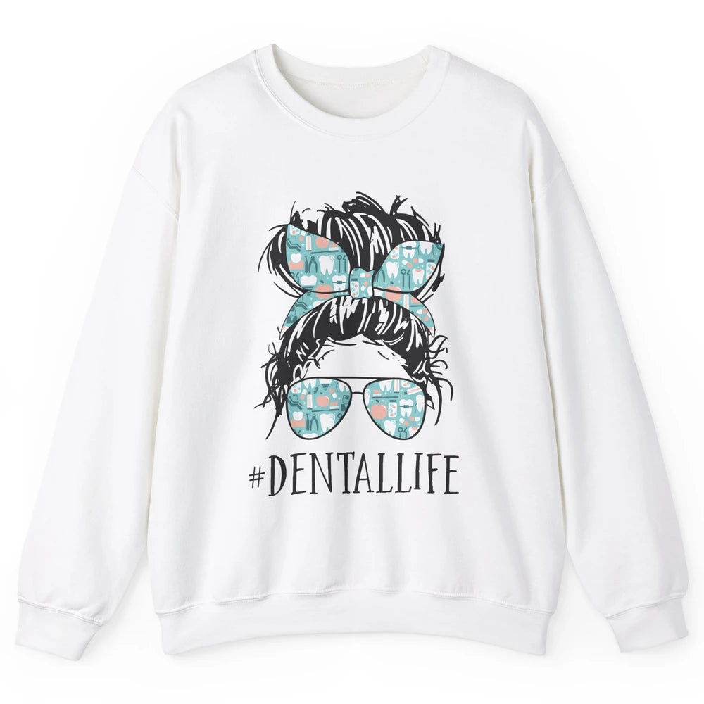 Retro Dentist Gift Dental Life Messy Bun Hair Sunglasses Unisex Crewneck Sweatshirt