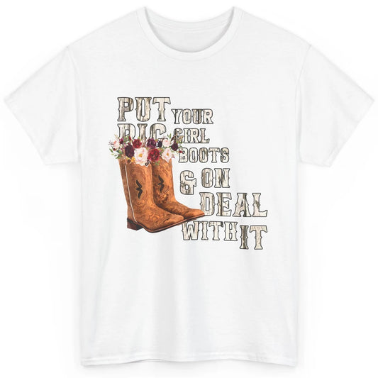 Retro Floral Put Cowgirl Boots On Western Country Cowboy Classic Unisex T-Shirt