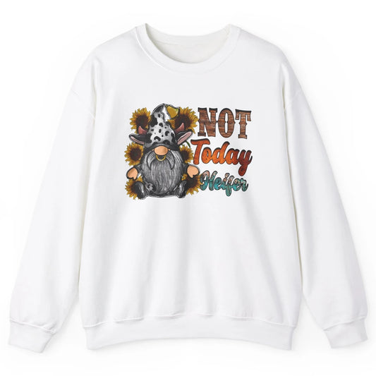 Not Today Heifer Funny Cow Gnome Western Heifer Cowhide Unisex Crewneck Sweatshirt