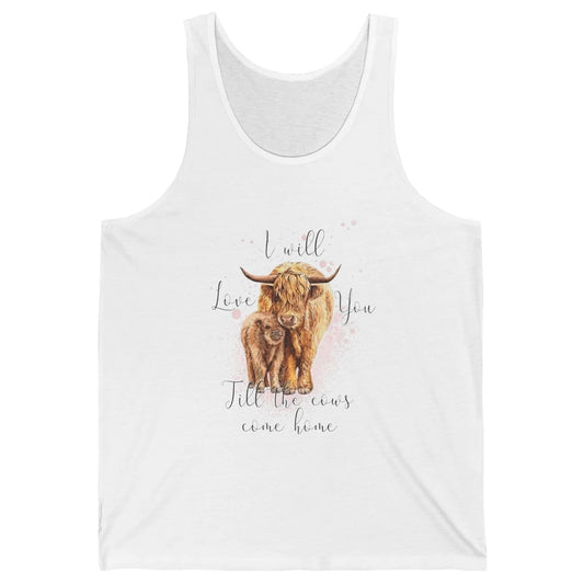 Highland Cow Western I Will Love You Till The Cows Come Home Unisex Jersey Tank
