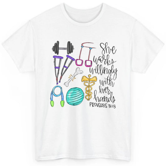 Physical Therapy She Works Willingly With Her Hands Bible Classic Unisex T-Shirt