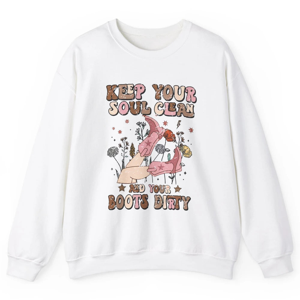 Retro Cowgirl Keep Your Soul Clean Your Boots Dirty Western Unisex Crewneck Sweatshirt