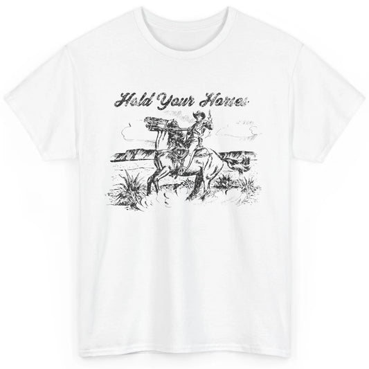 Retro Cowboy Rodeo Hold Your Horses Western Country Cowgirls Classic Unisex T-Shirt