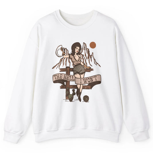 Retro Cowgirl The Hell I Won't Western Country Rodeo Mom Unisex Crewneck Sweatshirt