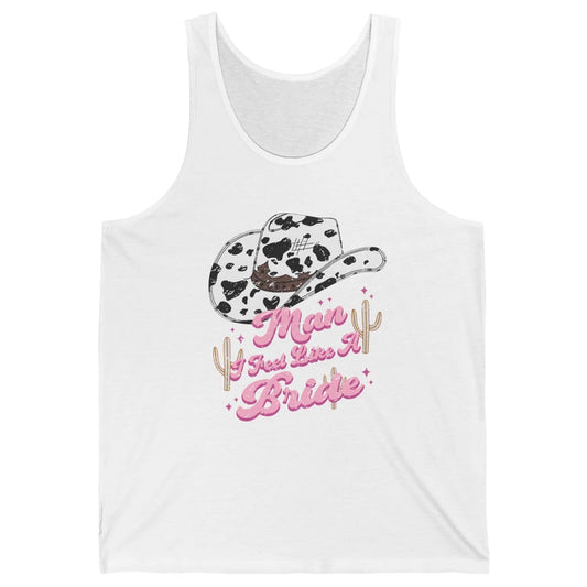 Cowhide Cowgirl Hat Man I Feel Like A Bride Western Country Unisex Jersey Tank