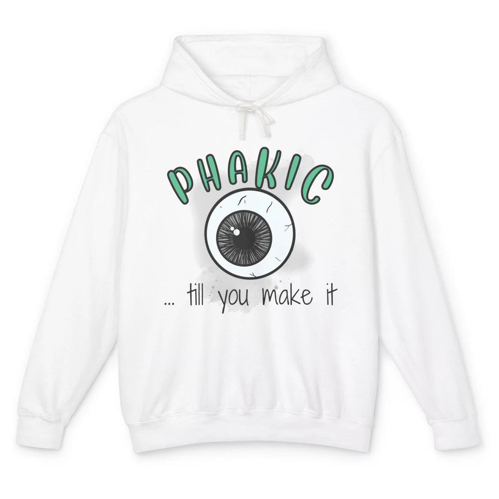Phakic Till You Make It Optometrist Eye Doctor Ophthalmology Unisex Lightweight Hoodie