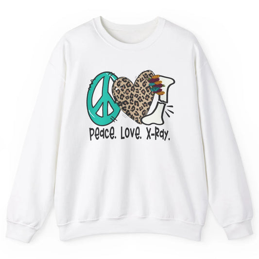 Peace Love X-ray Radiology Technician Radiologist Life Unisex Crewneck Sweatshirt