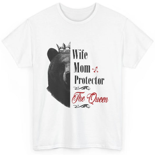 Mommy Queen Bear Wife Mom Protector Queen Mothers Day Gift Classic Unisex T-Shirt