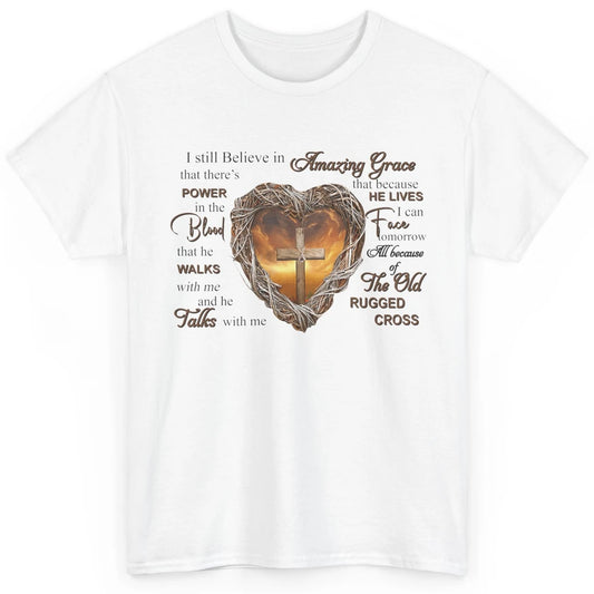 Retro Christian Jesus Cross I Still Believe In Amazing Grace Classic Unisex T-Shirt