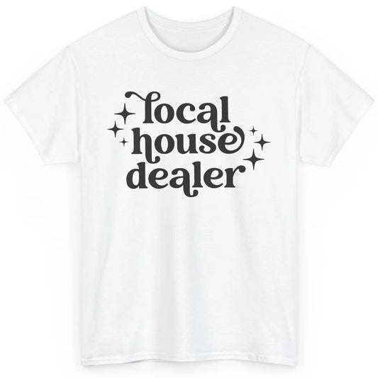 Realtor Local House Dealer Real Estate Housing Investment Classic Unisex T-Shirt